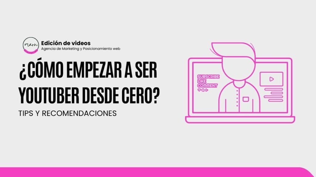 ¿Cómo empezar a ser YouTuber desde cero?