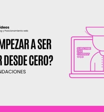 ¿Cómo empezar a ser YouTuber desde cero?