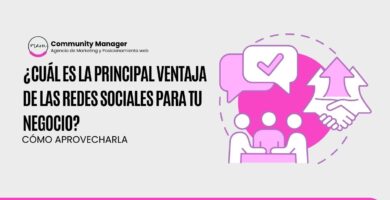 ¿Cuál es la principal ventaja de las redes sociales para tu negocio?