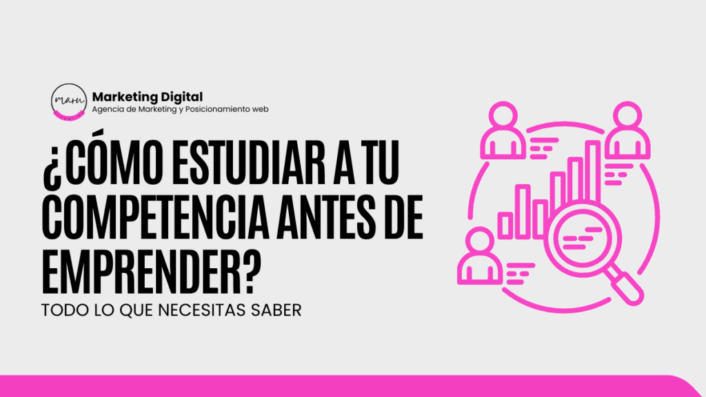 ¿Cómo estudiar a tu competencia antes de emprender?